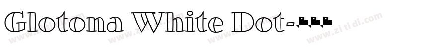 Glotona White Dot字体转换